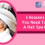 5 Reasons Why You Need To Get A Hair Spa Done