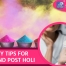 BEAUTY TIPS FOR PRE AND POST HOLI