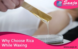 Why Choose Rica While Waxing